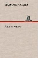 Amar es vencer