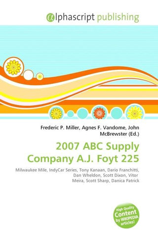 2007 ABC Supply Company A.J. Foyt 225