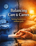 Balancing Care & Career