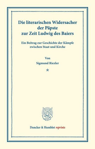 Die literarischen Widersacher der Päpste zur Zeit Ludwig des Baiers.