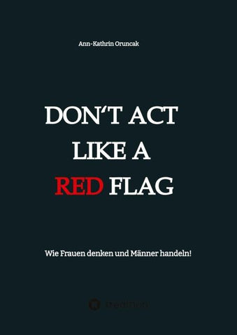 Don't act like a RED FLAG