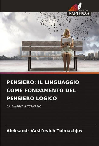 PENSIERO: IL LINGUAGGIO COME FONDAMENTO DEL PENSIERO LOGICO