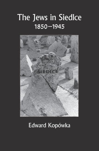 The Jews in Siedlce - 1850-1945