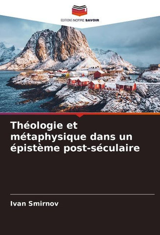 Théologie et métaphysique dans un épistème post-séculaire
