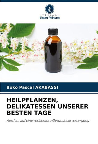 HEILPFLANZEN, DELIKATESSEN UNSERER BESTEN TAGE