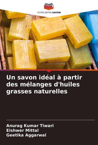 Un savon idéal à partir des mélanges d'huiles grasses naturelles