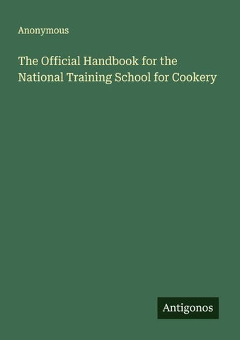 The Official Handbook for the National Training School for Cookery