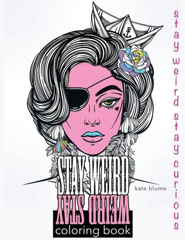 Stay Weird Coloring Book