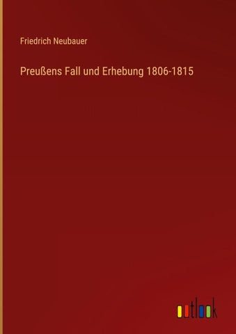 Preußens Fall und Erhebung 1806-1815