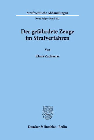 Der gefährdete Zeuge im Strafverfahren.