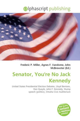Senator, You're No Jack Kennedy