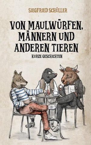 Von Maulwürfen, Männern und anderen Tieren