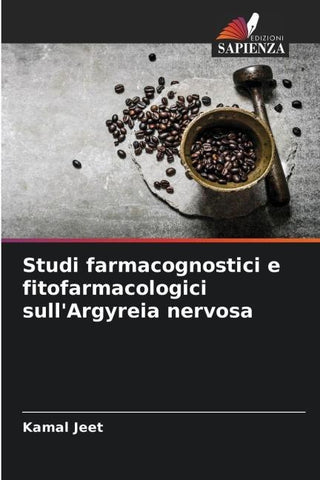 Studi farmacognostici e fitofarmacologici sull'Argyreia nervosa