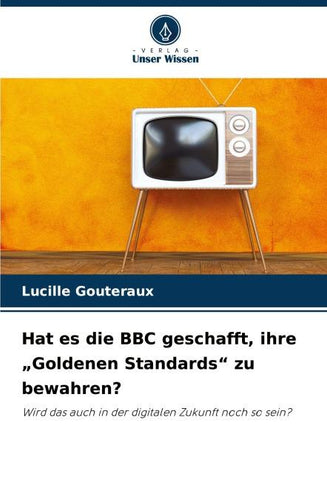 Hat es die BBC geschafft, ihre "Goldenen Standards" zu bewahren?