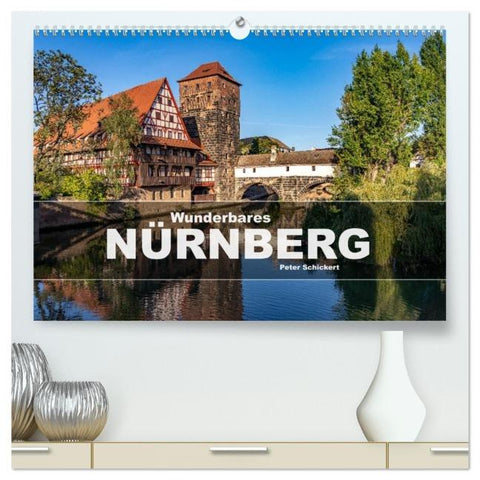 Wunderbares Nürnberg (hochwertiger Premium Wandkalender 2026 DIN A2 quer), Kunstdruck in Hochglanz