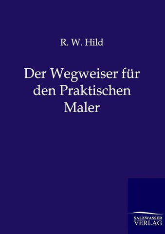 Der Wegweiser für den Praktischen Maler