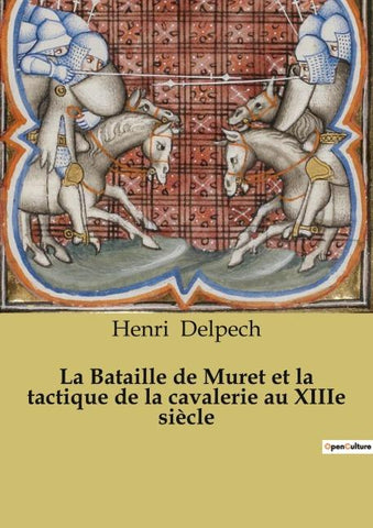 La Bataille de Muret et la tactique de la cavalerie au XIIIe siècle
