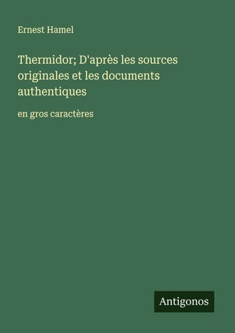 Thermidor; D'après les sources originales et les documents authentiques