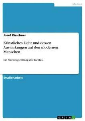 Künstliches Licht und dessen Auswirkungen auf den modernen Menschen