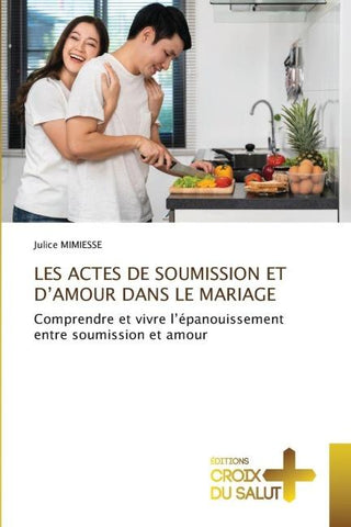 LES ACTES DE SOUMISSION ET D'AMOUR DANS LE MARIAGE
