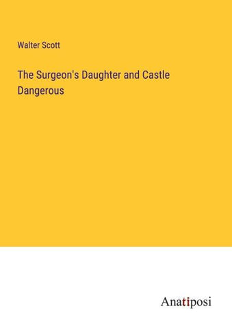 The Surgeon's Daughter and Castle Dangerous