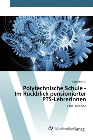 Polytechnische Schule - Im Rückblick pensionierter PTS-LehrerInnen