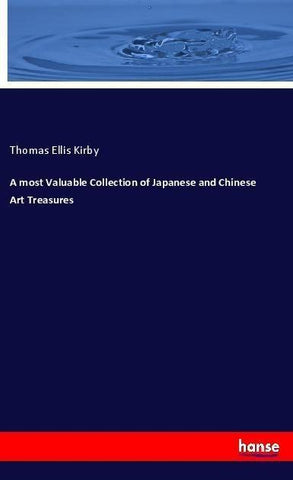 A most Valuable Collection of Japanese and Chinese Art Treasures