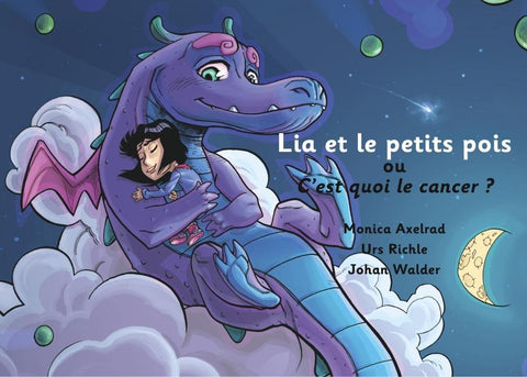 Lia et les petits pois ou C'est quoi le cancer ? - version "papa est malade"