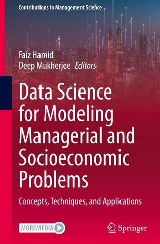 Data Science for Modeling Managerial and Socioeconomic Problems