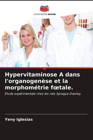 Hypervitaminose A dans l'organogenèse et la morphométrie f¿tale.