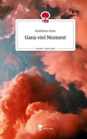 Ganz viel Moment. Life is a Story - story.one