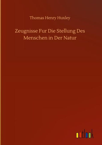 Zeugnisse Fur Die Stellung Des Menschen in Der Natur