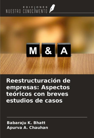 Reestructuración de empresas: Aspectos teóricos con breves estudios de casos