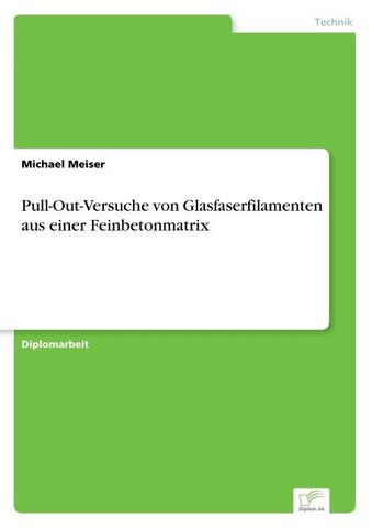 Pull-Out-Versuche von  Glasfaserfilamenten aus einer Feinbetonmatrix