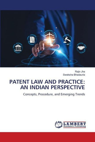 PATENT LAW AND PRACTICE: AN INDIAN PERSPECTIVE