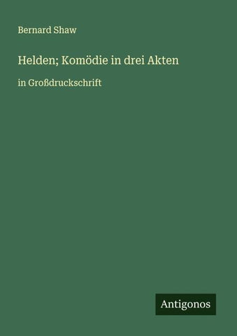 Helden; Komödie in drei Akten