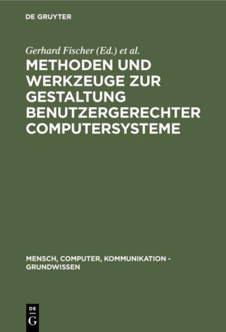 Methoden und Werkzeuge zur Gestaltung benutzergerechter Computersysteme