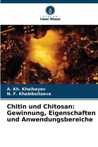 Chitin und Chitosan: Gewinnung, Eigenschaften und Anwendungsbereiche