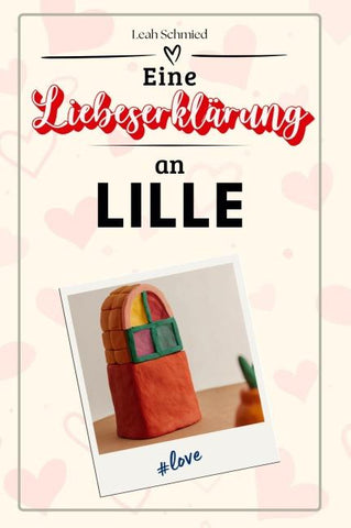 Eine Liebeserklärung an Lille