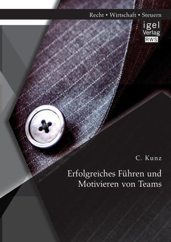 Erfolgreiches Führen und Motivieren von Teams