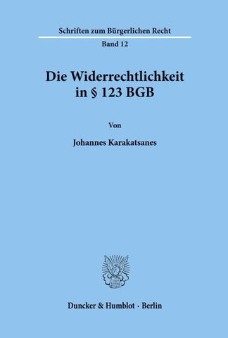 Die Widerrechtlichkeit in § 123 BGB.