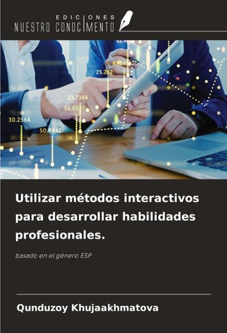Utilizar métodos interactivos para desarrollar habilidades profesionales.