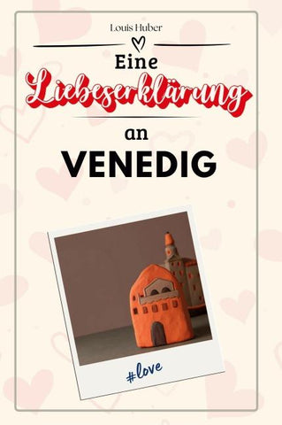 Eine Liebeserklärung an Venedig
