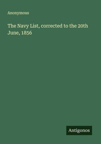 The Navy List, corrected to the 20th June, 1856