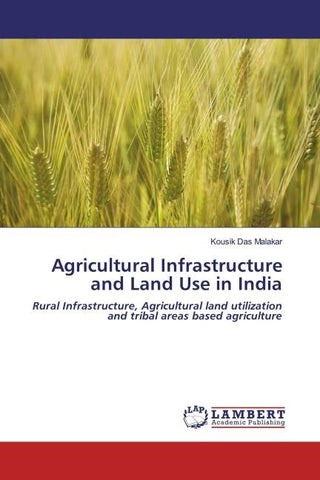 Agricultural Infrastructure and Land Use in India