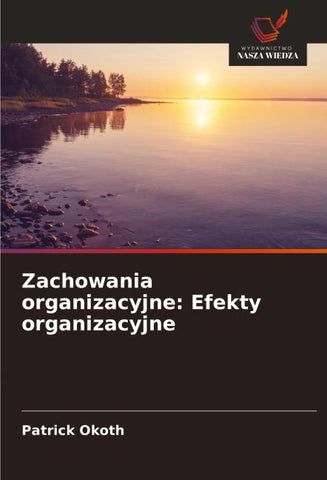 Zachowania organizacyjne: Efekty organizacyjne