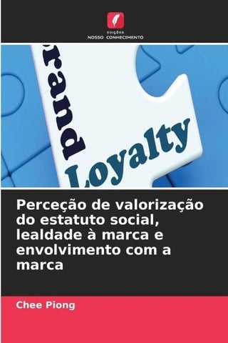 Perceção de valorização do estatuto social, lealdade à marca e envolvimento com a marca