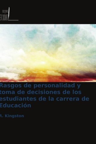 Rasgos de personalidad y toma de decisiones de los estudiantes de la carrera de Educación