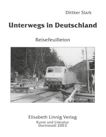 Unterwegs in Deutschland. Reisefeuilleton