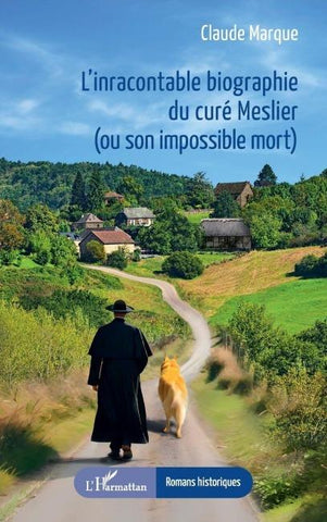 L'inracontable biographie du curé Meslier  (ou son impossible mort)